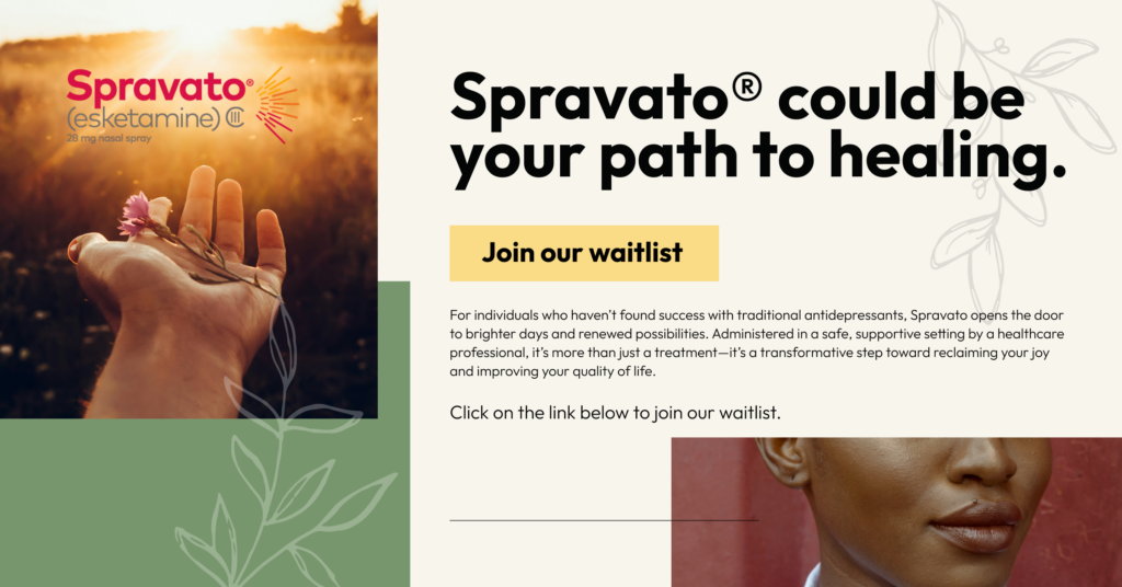 Spravato® could be your path to healing. -Join waitlist