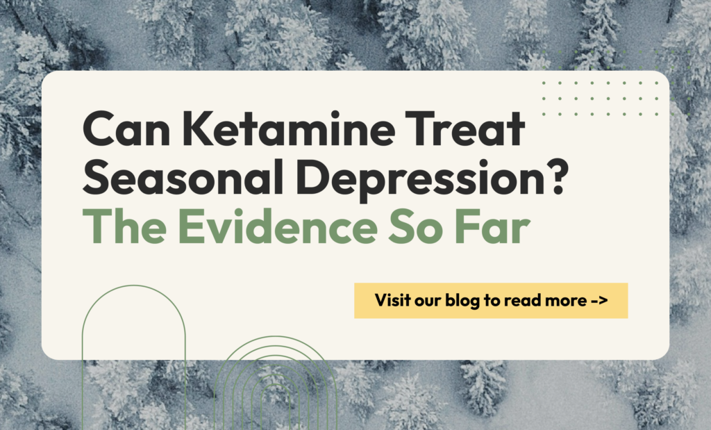 Can Ketamine Treat Seasonal Depression? The Evidence So Far