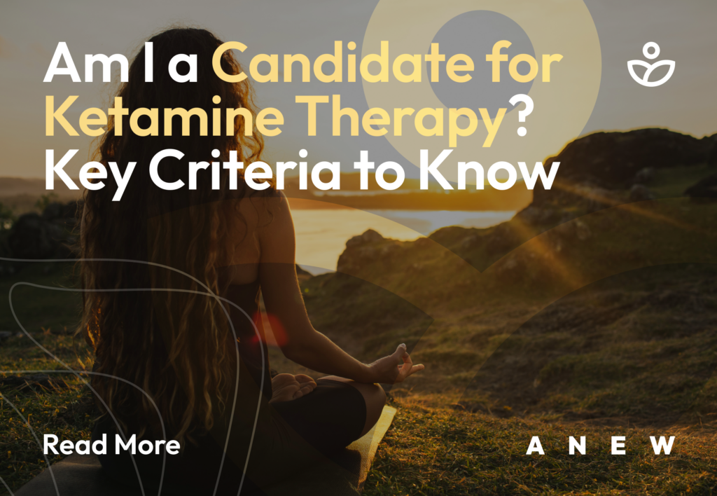 Am I a Candidate for Ketamine Therapy_ Key Criteria to Know